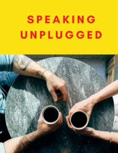 Speaking Unplugged