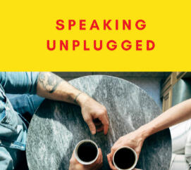 Speaking Unplugged